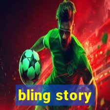 bling story